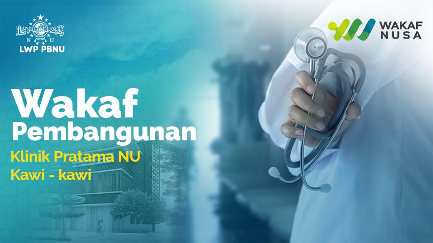 Program Wakaf Pembangunan Rumah Sakit Bersama NU (RSBNU) Kawi-Kawi